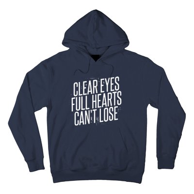 Clear Eyes Full Hearts Can't Lose Hoodie