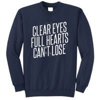 Clear Eyes Full Hearts Can't Lose Sweatshirt