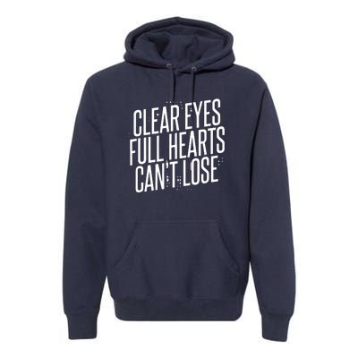 Clear Eyes Full Hearts Can't Lose Premium Hoodie