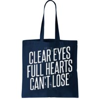 Clear Eyes Full Hearts Can't Lose Tote Bag