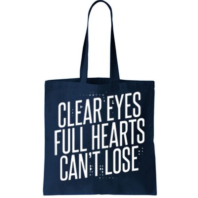 Clear Eyes Full Hearts Can't Lose Tote Bag