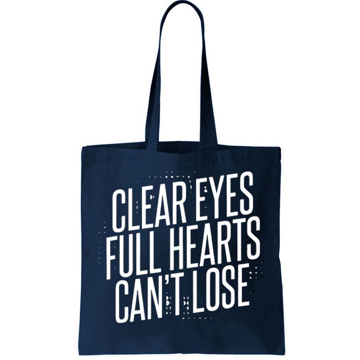 Clear Eyes Full Hearts Can't Lose Tote Bag