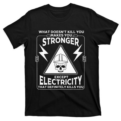 Cool Electrician Gift Funny Electricity Kill You Lineman T-Shirt