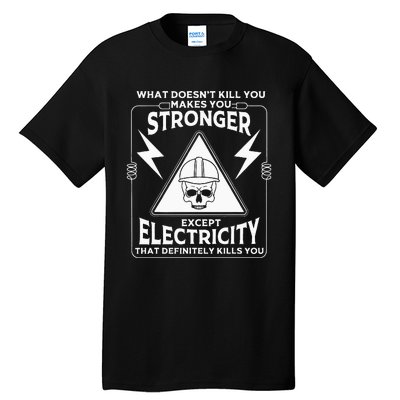 Cool Electrician Gift Funny Electricity Kill You Lineman Tall T-Shirt