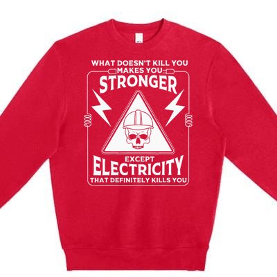 Cool Electrician Gift Funny Electricity Kill You Lineman Premium Crewneck Sweatshirt