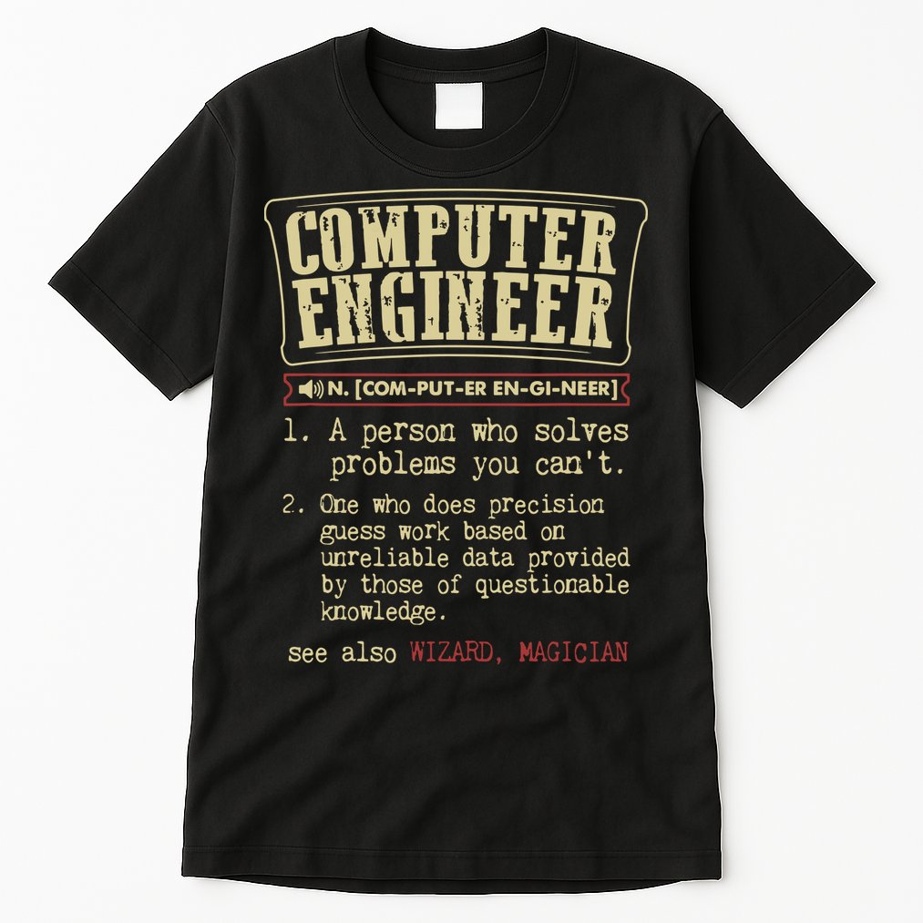 Computer Engineer Gift Funny Dictionary Definition Tall T-Shirt