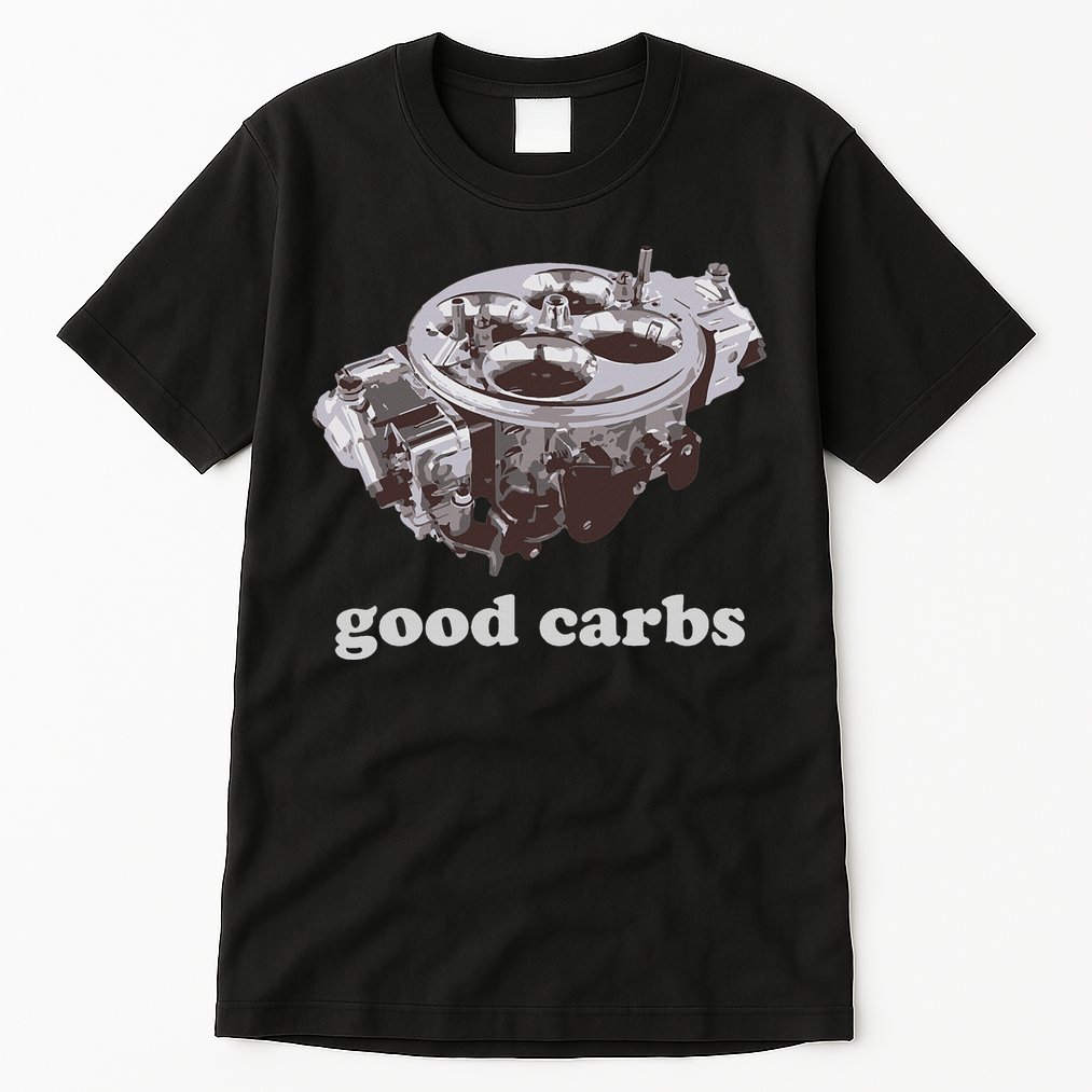Car Enthusias Good Carbs 4 Barrel Carburetor Tall T-Shirt