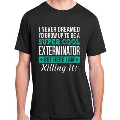 Cool Exterminator Gift Adult ChromaSoft Performance T-Shirt