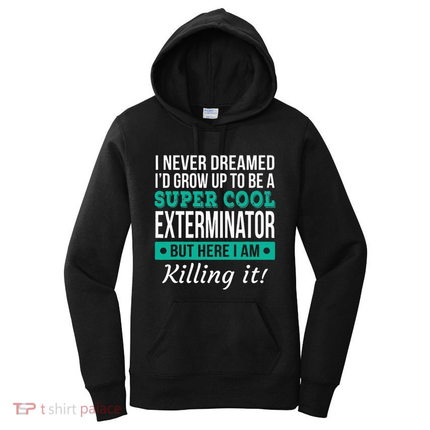Cool Exterminator Gift Women's Pullover Hoodie