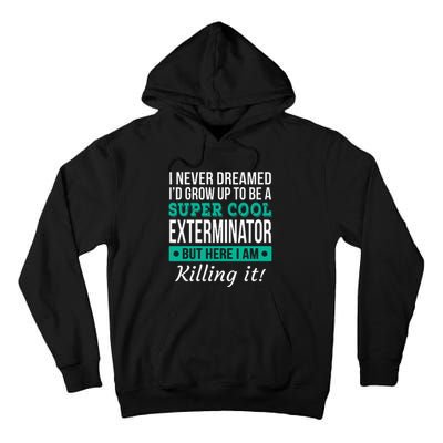 Cool Exterminator Gift Tall Hoodie