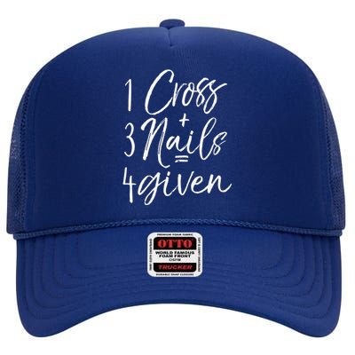 Christian Easter Gift Forgiven 1 Cross + 3 Nails = 4given High Crown Mesh Back Trucker Hat