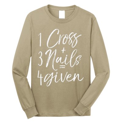 Christian Easter Gift Forgiven 1 Cross + 3 Nails = 4given Long Sleeve Shirt