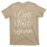 Christian Easter Gift Forgiven 1 Cross + 3 Nails = 4given T-Shirt