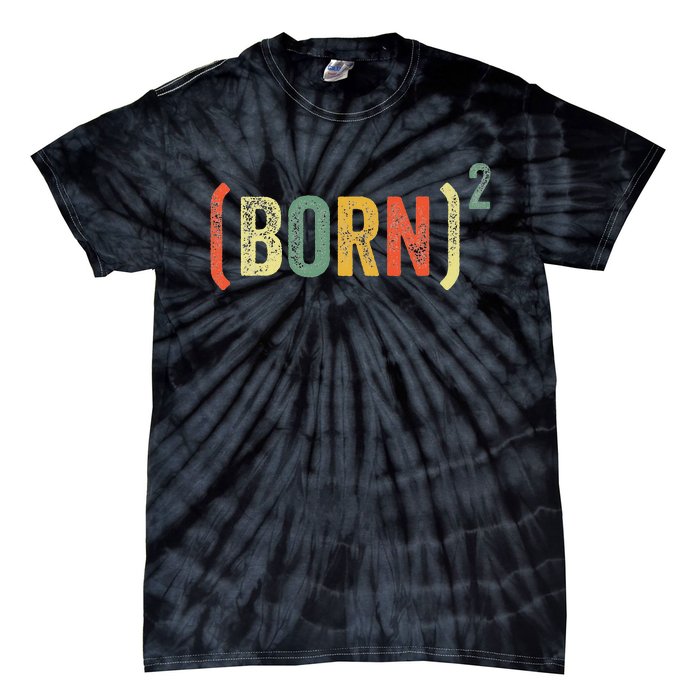 Christian Easter God Baptism Born Squared (Born)2 Tie-Dye T-Shirt