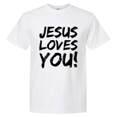 Christian Evangelism Gift Jesus Loves You! Gift Garment-Dyed Heavyweight T-Shirt