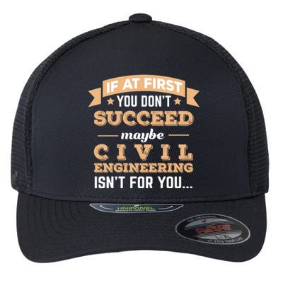 Civil Engineering Isnt For You College Major Funny Gift Flexfit Unipanel Trucker Cap