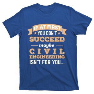 Civil Engineering Isnt For You College Major Funny Gift T-Shirt