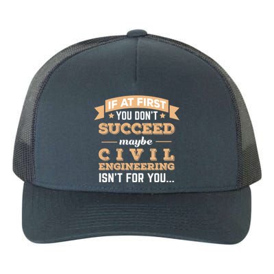 Civil Engineering Isnt For You College Major Funny Gift Yupoong Adult 5-Panel Trucker Hat