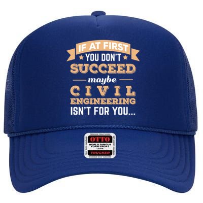 Civil Engineering Isnt For You College Major Funny Gift High Crown Mesh Back Trucker Hat