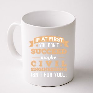 Civil Engineering Isnt For You College Major Funny Gift Coffee Mug