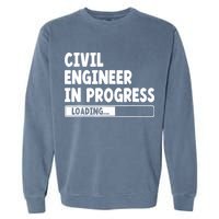 Civil Engineer In Progress Engineering Funny Civil Engineer Garment-Dyed Sweatshirt
