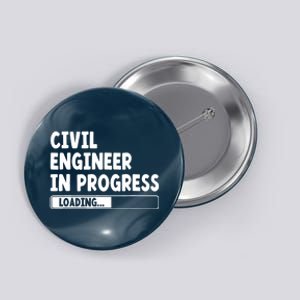 Civil Engineer In Progress Engineering Funny Civil Engineer Button