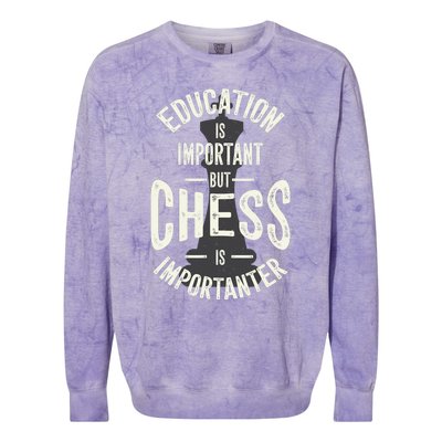 Cute Education Is Important But Chess Is Importanter Gift Colorblast Crewneck Sweatshirt