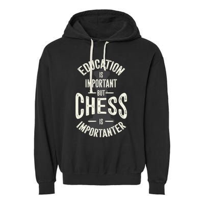 Cute Education Is Important But Chess Is Importanter Gift Garment-Dyed Fleece Hoodie