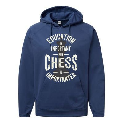 Cute Education Is Important But Chess Is Importanter Gift Performance Fleece Hoodie