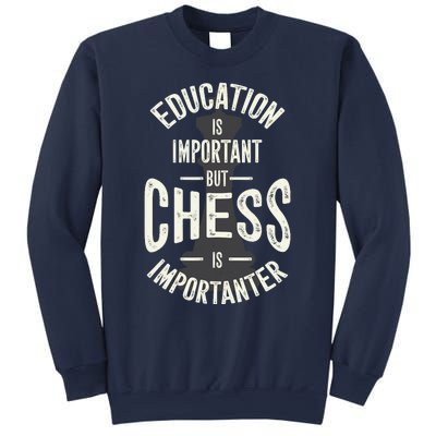 Cute Education Is Important But Chess Is Importanter Gift Sweatshirt