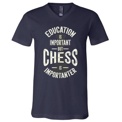 Cute Education Is Important But Chess Is Importanter Gift V-Neck T-Shirt