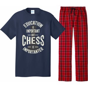 Cute Education Is Important But Chess Is Importanter Gift Pajama Set