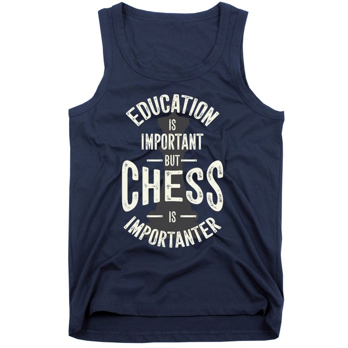 Cute Education Is Important But Chess Is Importanter Gift Tank Top