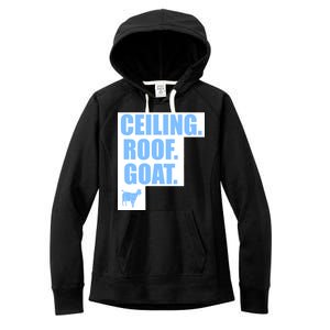 Ceiling. Roof. Goat. The Ceiling is the Roof The Goat of Basketball Women's Fleece Hoodie