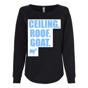 Ceiling. Roof. Goat. The Ceiling is the Roof The Goat of Basketball Womens California Wash Sweatshirt