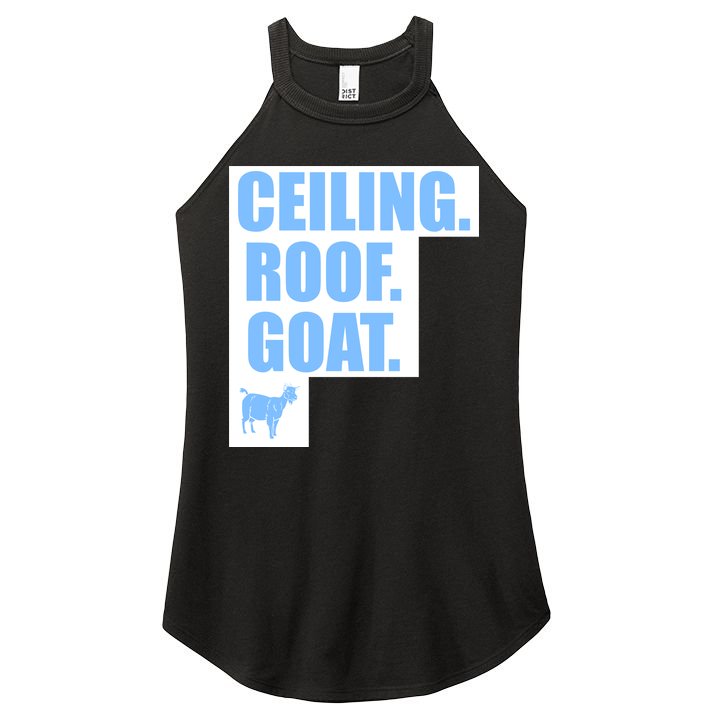 Ceiling. Roof. Goat. The Ceiling is the Roof The Goat of Basketball Women's Perfect Tri Rocker Tank