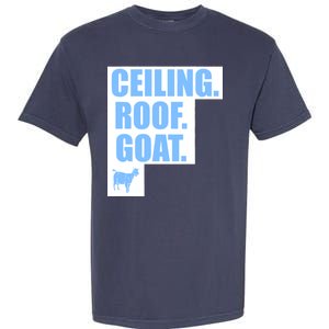 Ceiling. Roof. Goat. The Ceiling is the Roof The Goat of Basketball Garment-Dyed Heavyweight T-Shirt