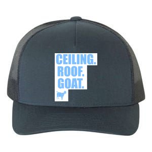 Ceiling. Roof. Goat. The Ceiling is the Roof The Goat of Basketball Yupoong Adult 5-Panel Trucker Hat