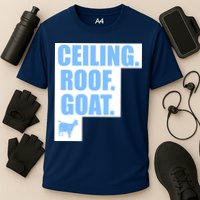 Ceiling. Roof. Goat. The Ceiling is the Roof The Goat of Basketball Cooling Performance Crew T-Shirt