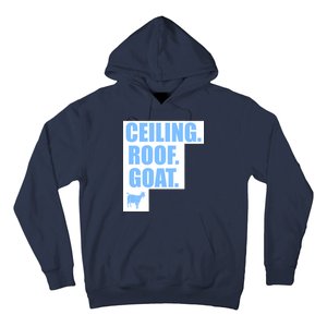 Ceiling. Roof. Goat. The Ceiling is the Roof The Goat of Basketball Hoodie