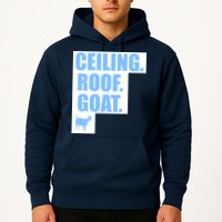 Ceiling. Roof. Goat. The Ceiling is the Roof The Goat of Basketball Hoodie