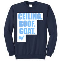 Ceiling. Roof. Goat. The Ceiling is the Roof The Goat of Basketball Sweatshirt