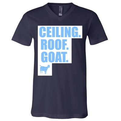 Ceiling. Roof. Goat. The Ceiling is the Roof The Goat of Basketball V-Neck T-Shirt