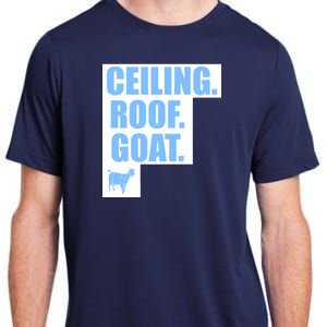 Ceiling. Roof. Goat. The Ceiling is the Roof The Goat of Basketball Adult ChromaSoft Performance T-Shirt