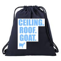 Ceiling. Roof. Goat. The Ceiling is the Roof The Goat of Basketball Drawstring Bag