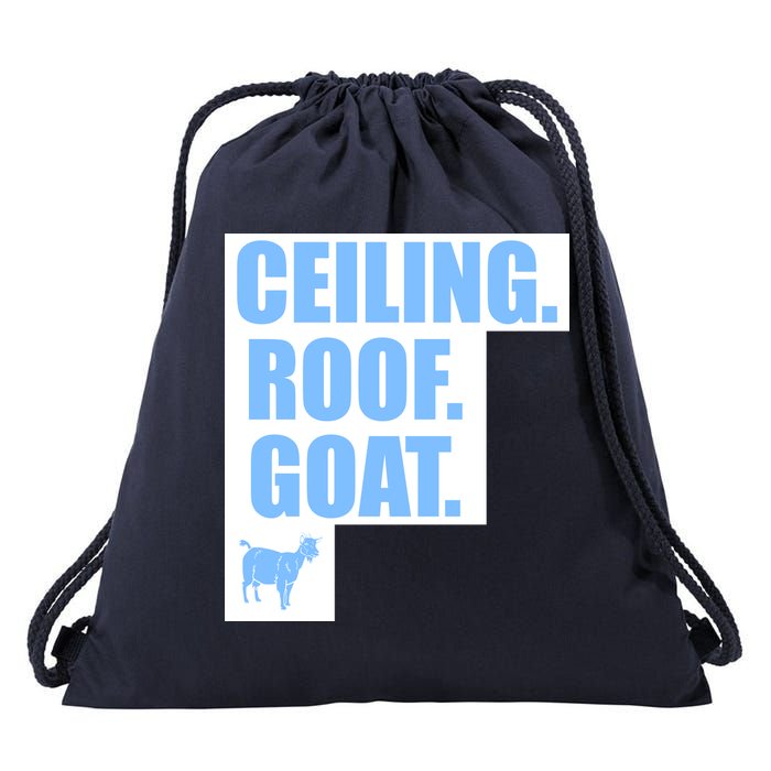 Ceiling. Roof. Goat. The Ceiling is the Roof The Goat of Basketball Drawstring Bag