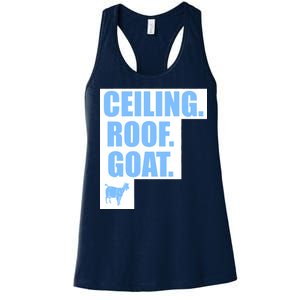 Ceiling. Roof. Goat. The Ceiling is the Roof The Goat of Basketball Women's Racerback Tank