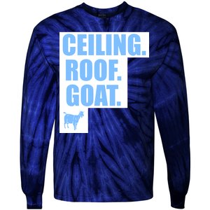 Ceiling. Roof. Goat. The Ceiling is the Roof The Goat of Basketball Tie-Dye Long Sleeve Shirt