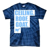 Ceiling. Roof. Goat. The Ceiling is the Roof The Goat of Basketball Tie-Dye T-Shirt