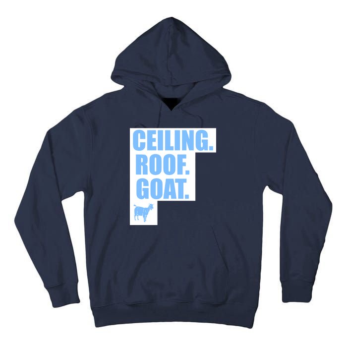 Ceiling. Roof. Goat. The Ceiling is the Roof The Goat of Basketball Tall Hoodie